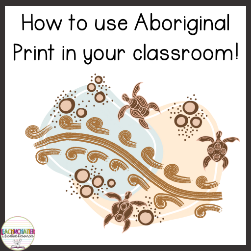 How to Incorporate Aboriginal Print in the Classroom: Practical Tips for Teachers